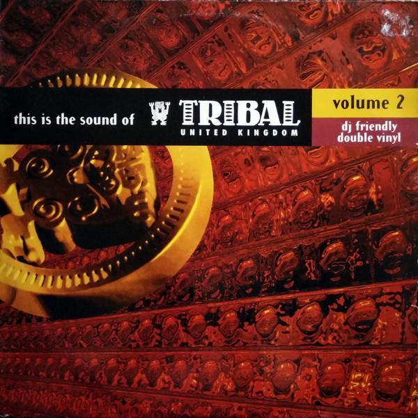  - This Is The Sound Of Tribal United Kingdom Volume 2