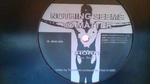 Thorn (10), Suzi - Nothing Seems To Matter