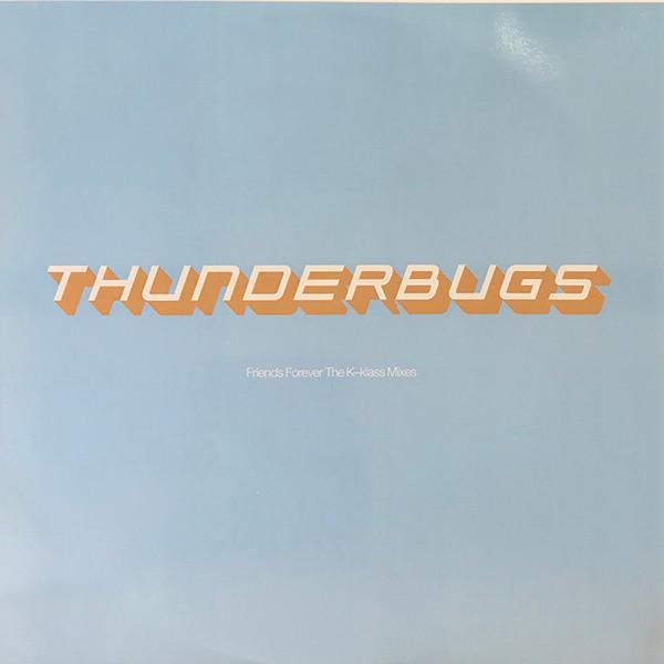 Thunderbugs - Friends Forever (The K-Klass Mixes)