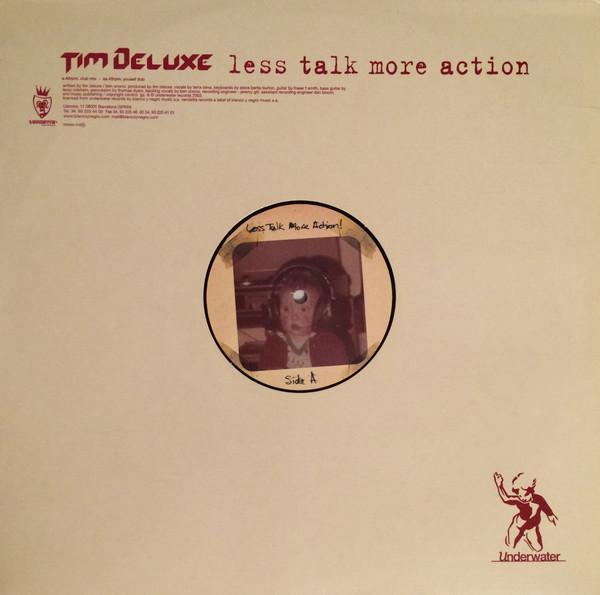 Tim Deluxe - Less Talk More Action!