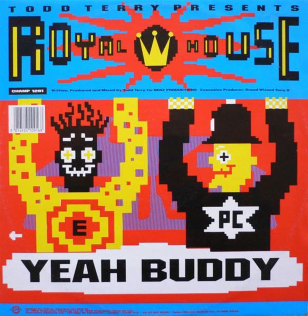 Todd Terry, Royal House - Yeah Buddy / The Chase