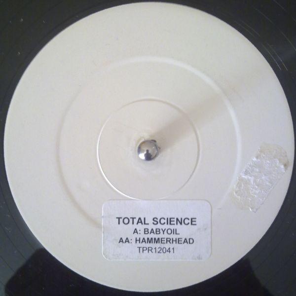 Total Science - Baby Oil / Hammerhead