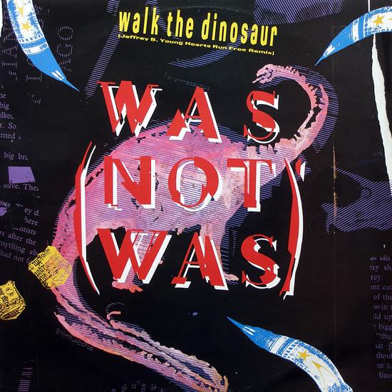 Was (Not Was) - Walk The Dinosaur (Jeffrey B. Young Hearts Run Free Remix)