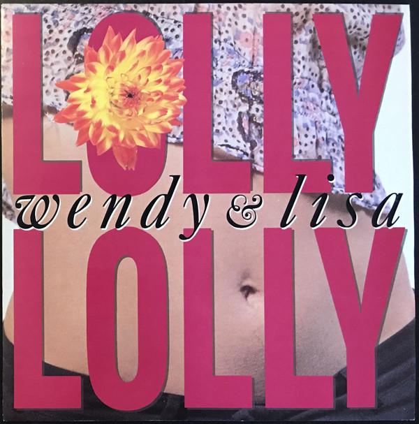 Wendy & Lisa - Lolly Lolly