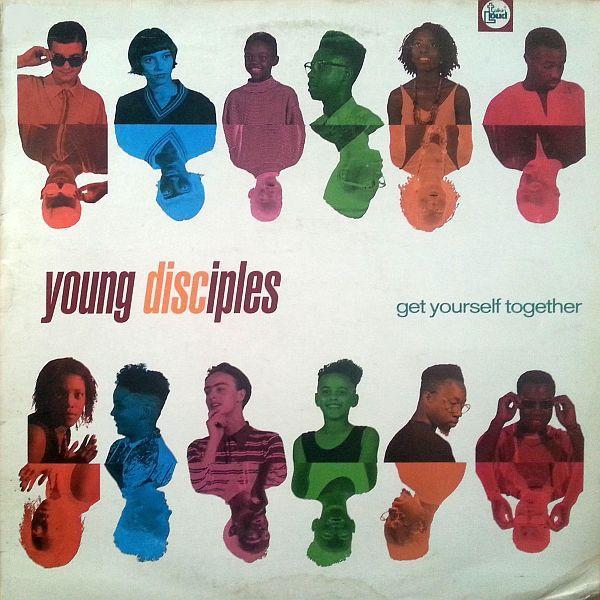 Young Disciples - Get Yourself Together